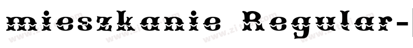 mieszkanie Regular字体转换 mieszkanie Regular字体转换